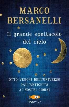 Il grande spettacolo del cielo - Marco Bersanelli